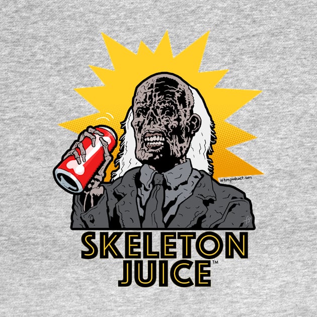 Skeleton Juice by We Hate Movies